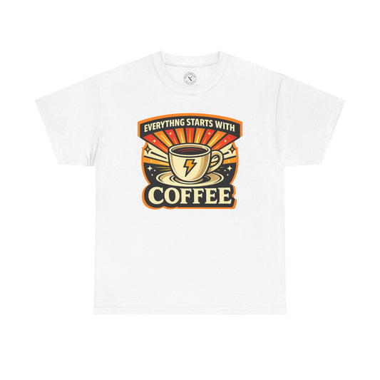 Everything Starts With Coffee