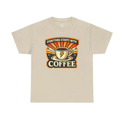 Everything Starts With Coffee