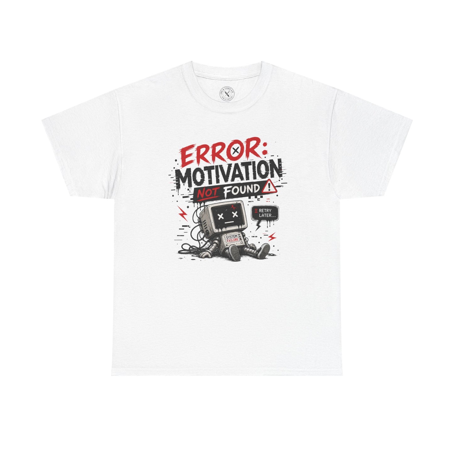 Error Motivation Not Found graphic t-shirt featuring a distressed robot illustration and burnout humour design by Ink & Thread.